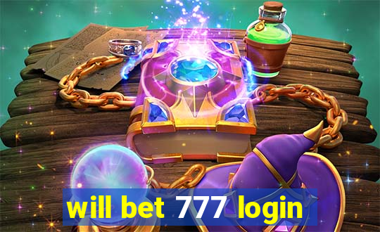 will bet 777 login